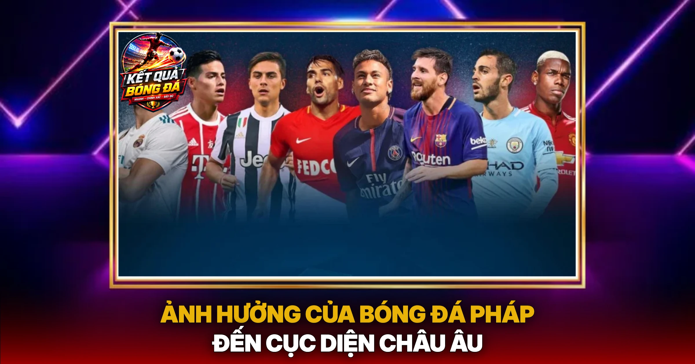 Bóng Đá Pháp: Đẳng Cấp Thách Thức Và Nơi Ươm Mầm Tài Năng 3 Ảnh Hưởng Của Bóng Đá Pháp Đến Cục Diện Châu Âu
