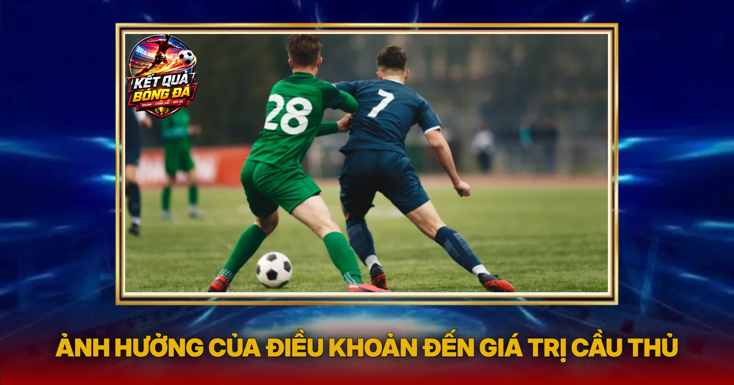 điều khoản 1 Ảnh Hưởng Của Điều Khoản Đến Giá Trị Cầu Thủ