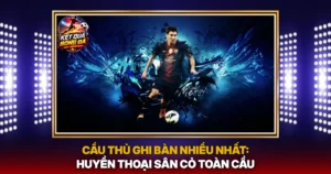 Cau Thu Ghi Ban Nhieu Nhat Huyen Thoai San Co Toan Cau