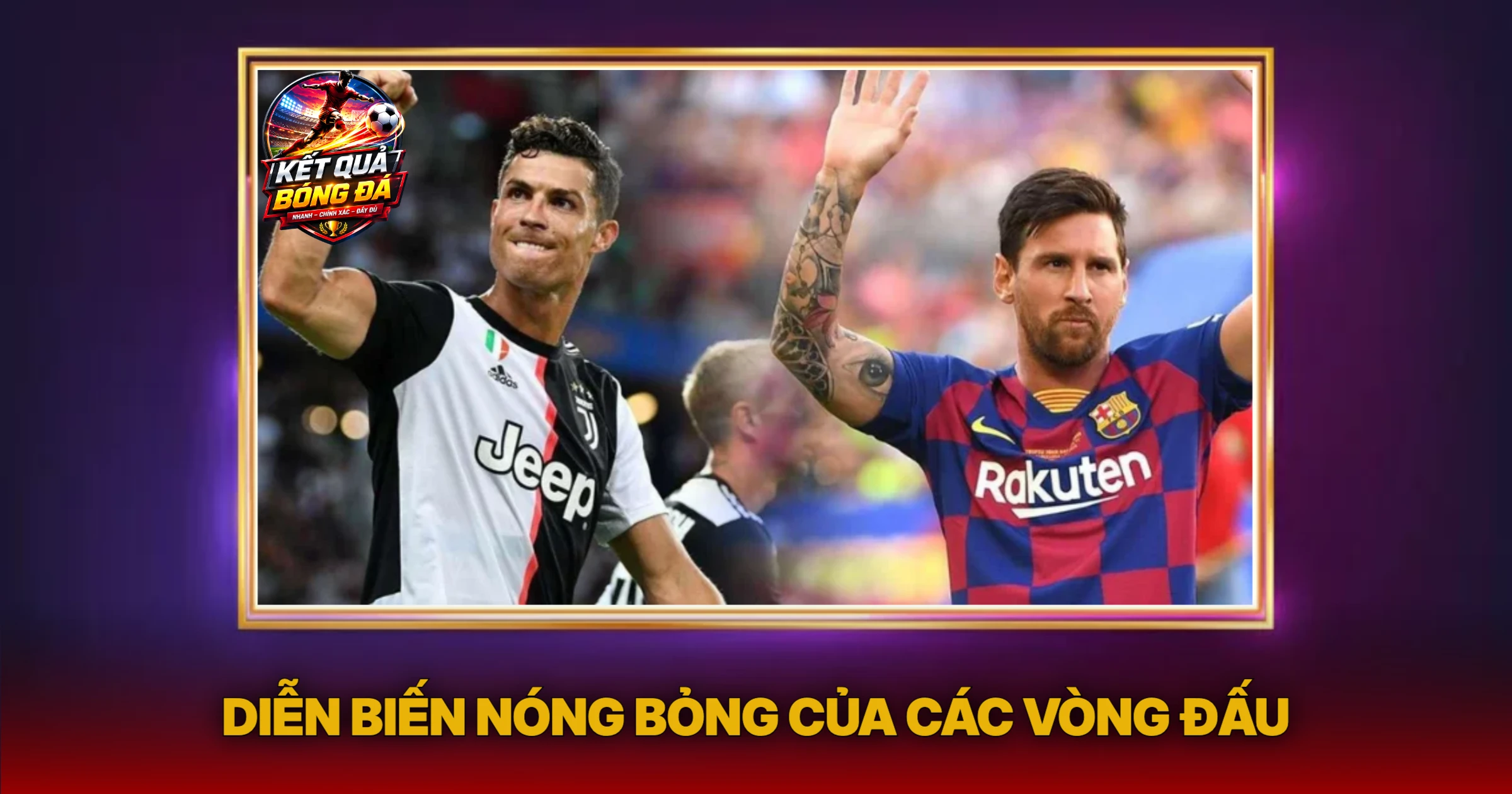 Diễn Biến Nóng Bỏng Của Các Vòng Đấu