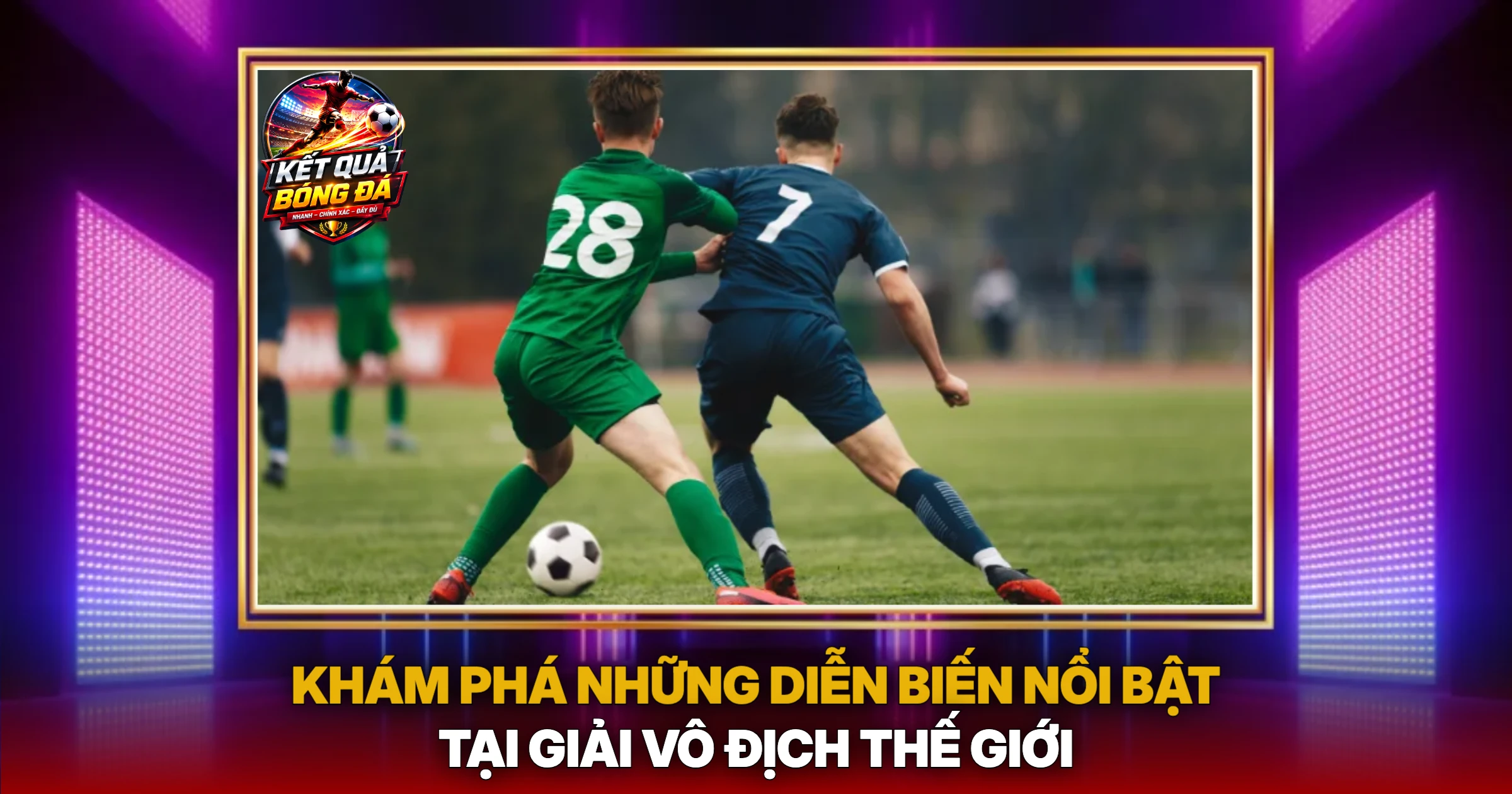 Giải Vô Địch Thế Giới World Cup - Toàn Cảnh Những Cuộc Đụng Độ Lịch Sử 1 Khám Phá Những Diễn Biến Nổi Bật Tại Giải Vô Địch Thế Giới