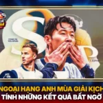 Ngoại Hạng Anh Mùa Giải Kịch Tính Những Kết Quả Bất Ngờ 5 Ngoai Hang Anh Mua Giai Kich Tinh Nhung Ket Qua Bat Ngo