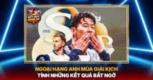 Ngoai Hang Anh Mua Giai Kich Tinh Nhung Ket Qua Bat Ngo