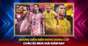 Nhung Dien Bien Nong Bong Cup Chau Au Mua Giai Nam Nay