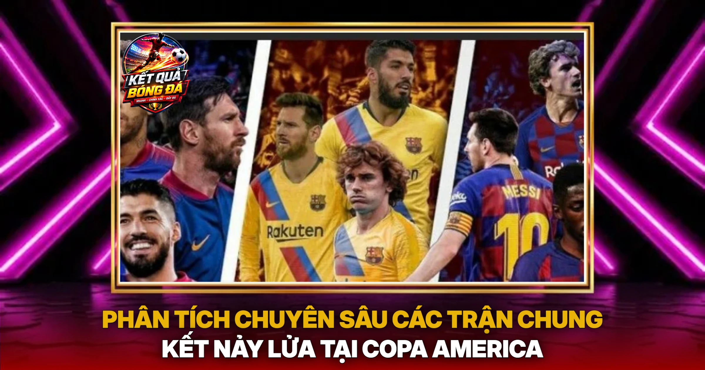 Phân Tích Chuyên Sâu Các Trận Chung Kết Nảy Lửa Tại Copa America