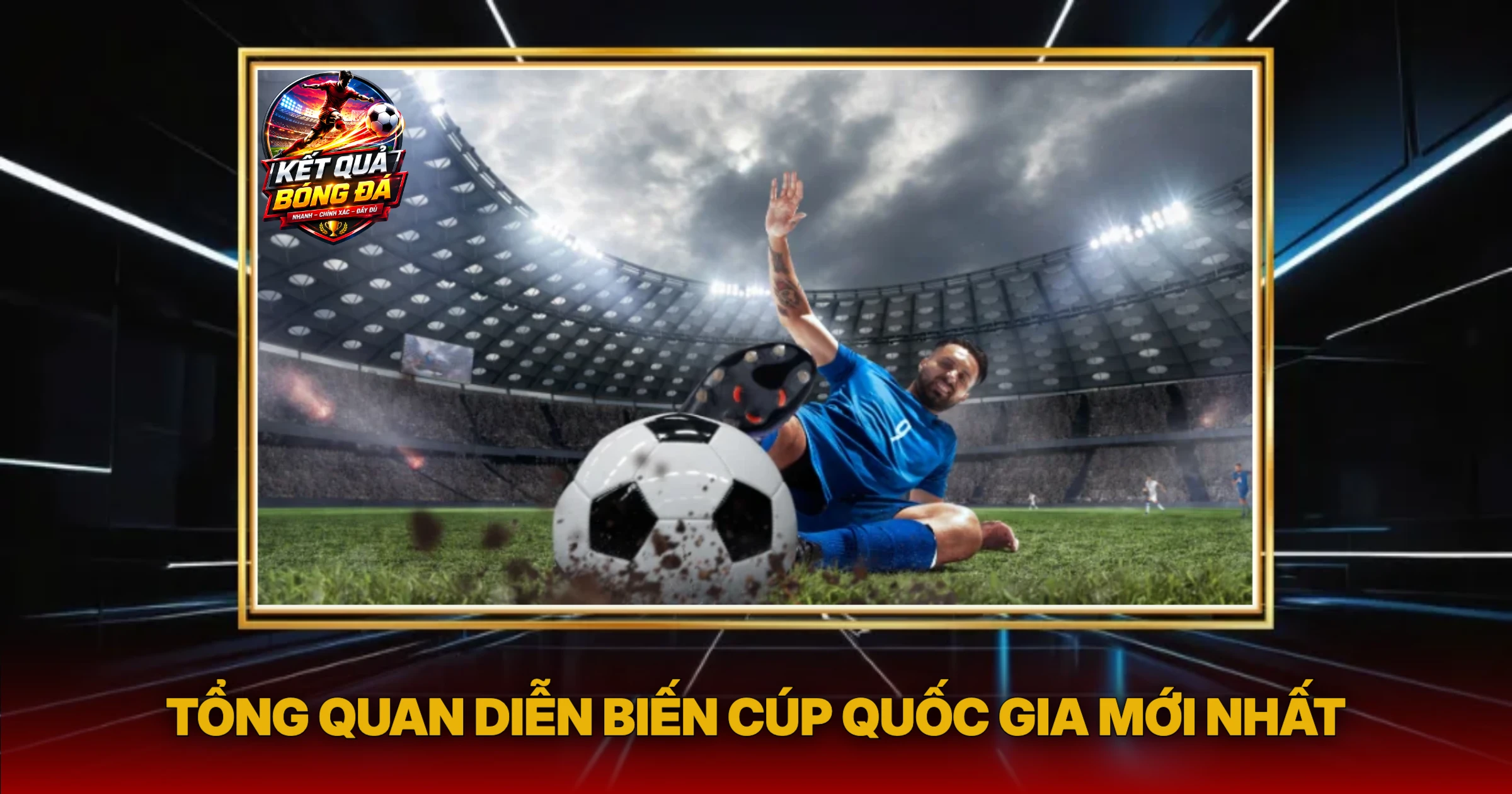 Kết Quả Cúp Quốc Gia Việt Nam: Phân Tích Đỉnh Cao Mùa Giải Bùng Nổ 1 Tổng Quan Diễn Biến Cúp Quốc Gia Mới Nhất