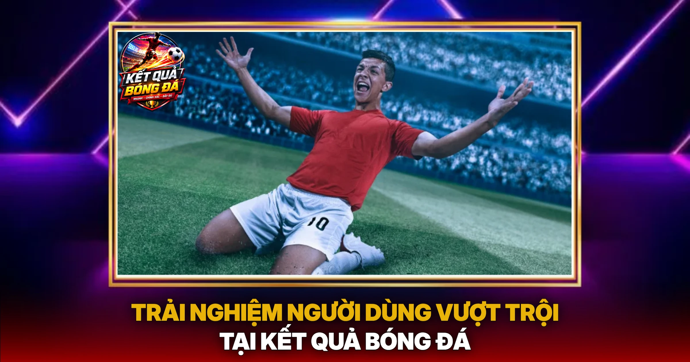 Kết Quả Bóng Đá 37 Trải Nghiệm Người Dùng Vượt Trội Tại Kết Quả Bóng Đá